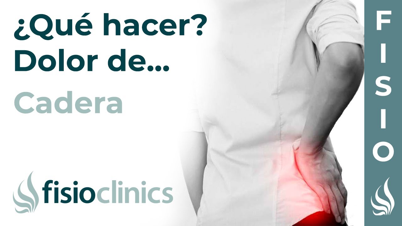 Dolor de CADERA  ¿Qué puedo hacer para mejorarlo? Claves, tips y ejercicios - FisioClinics Palma