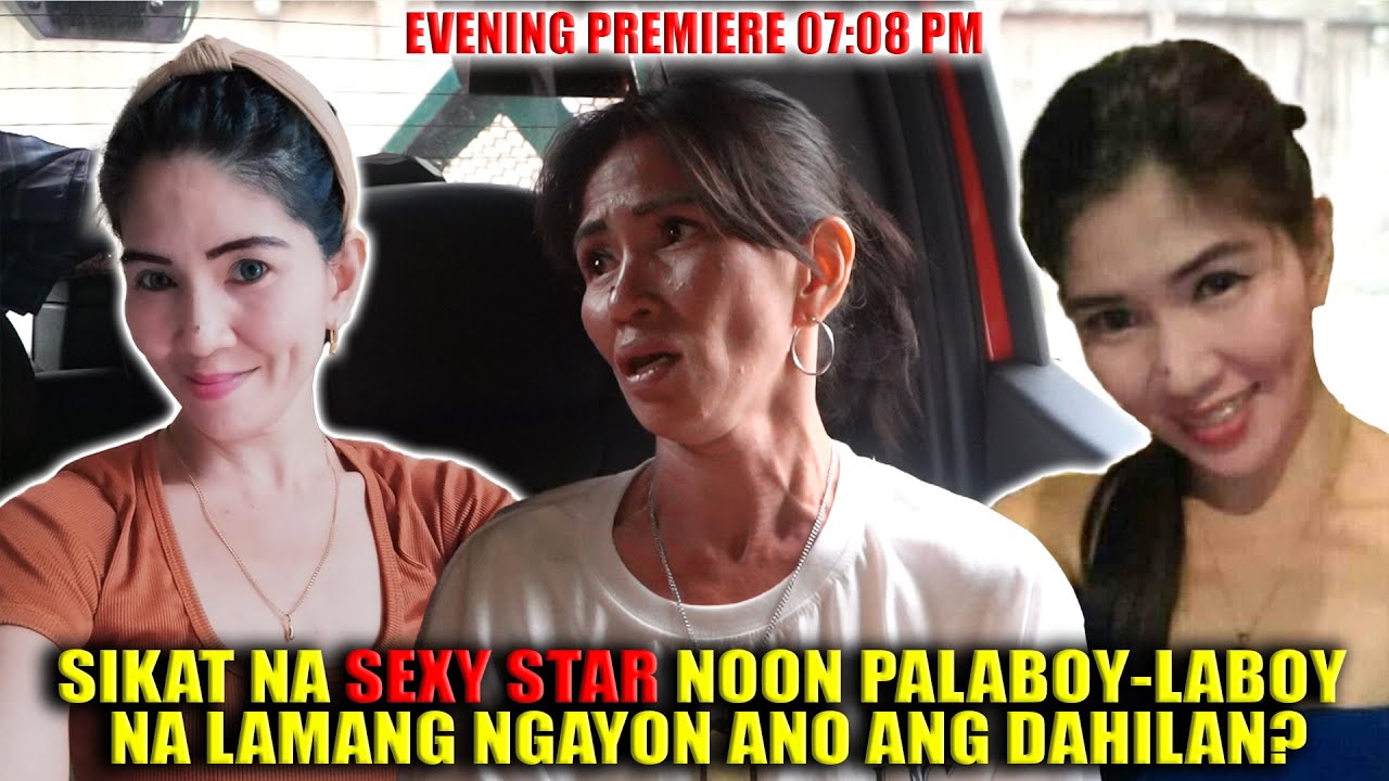 DATING SIKAT NA SEXY STAR NASA LANSANGAN NA NGAYON ANO ANG DAHILAN?