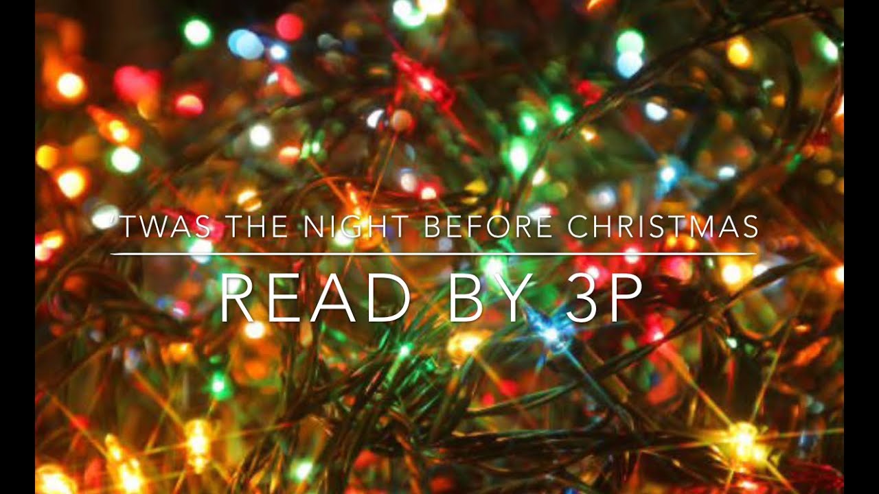‘Twas the Night Before Christmas read by 3P