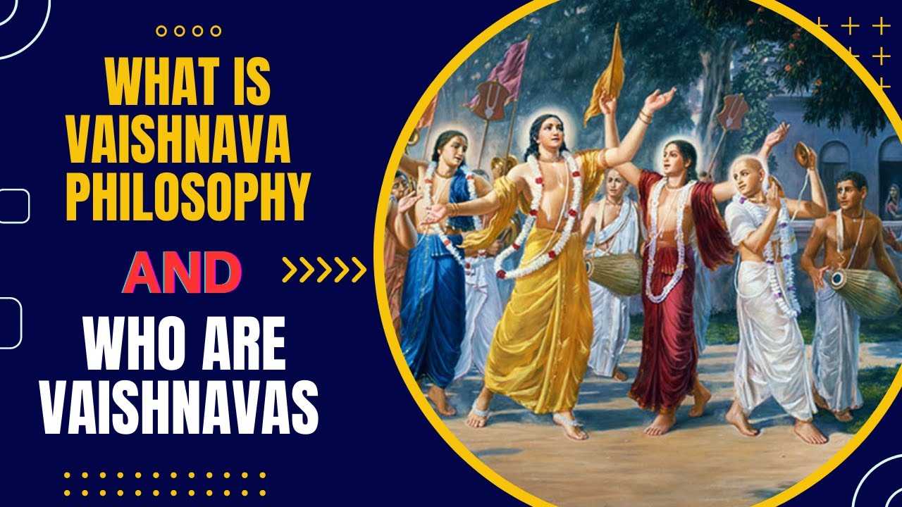 What is Vaishnava philosophy and who are Vaishnavas