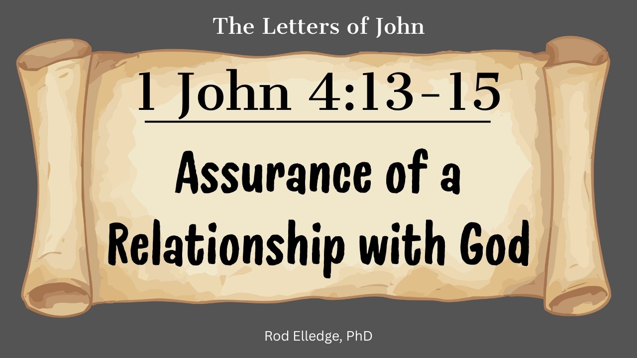 1 John 4.13-15; Two means of assurance of salvation.
