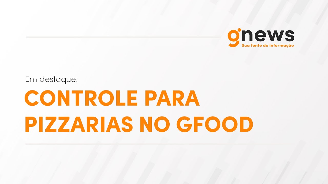 21/01/2025 - Controle para pizzarias no Gfood
