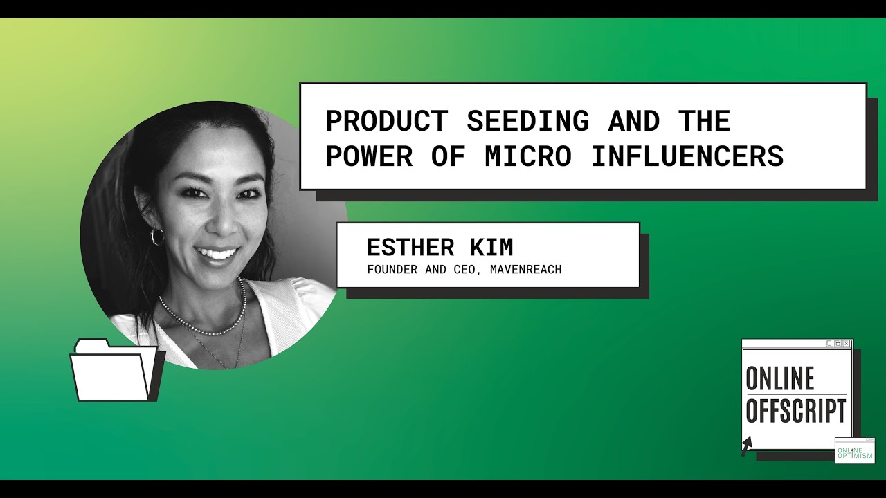 Product Seeding and the Power of Micro Influencers with Esther Kim | Online Offscript