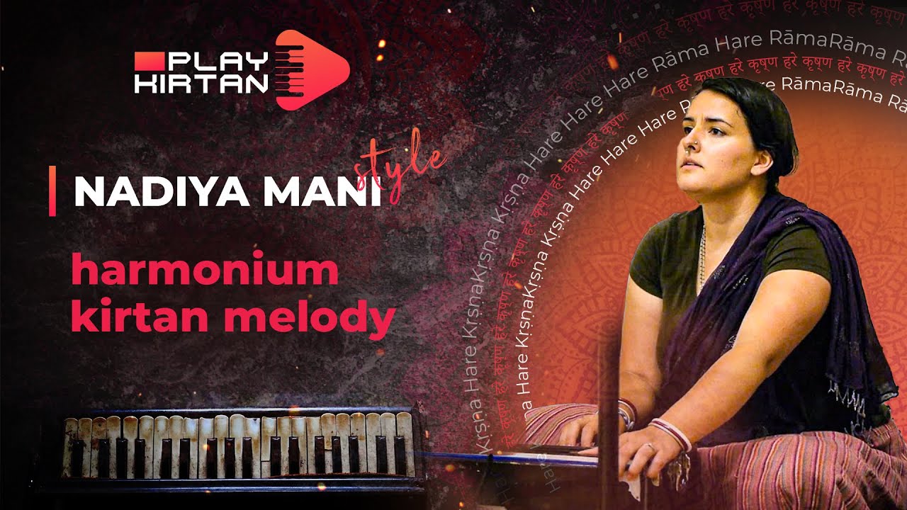 Nadiya Mani STYLE - Harmonium kirtan melody (Radhadesh Mellows)