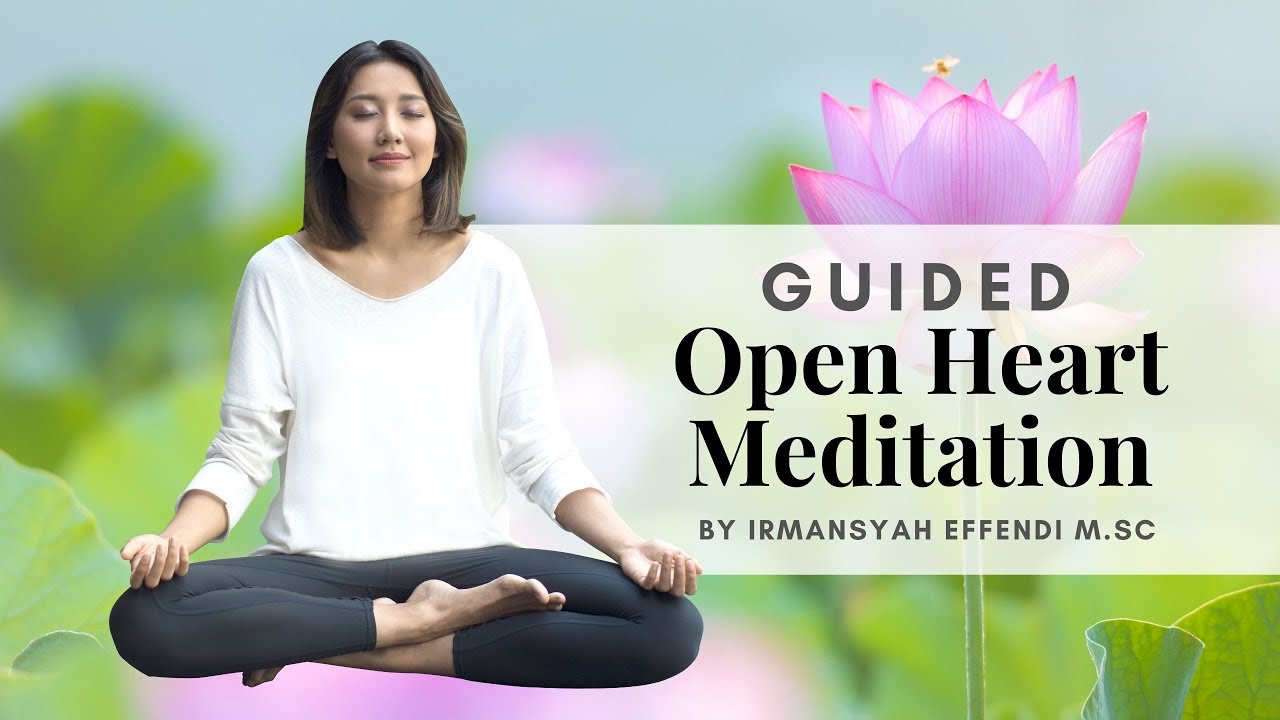 Guided Open Heart Meditation by Irmansyah Effendi for Peace and Joy