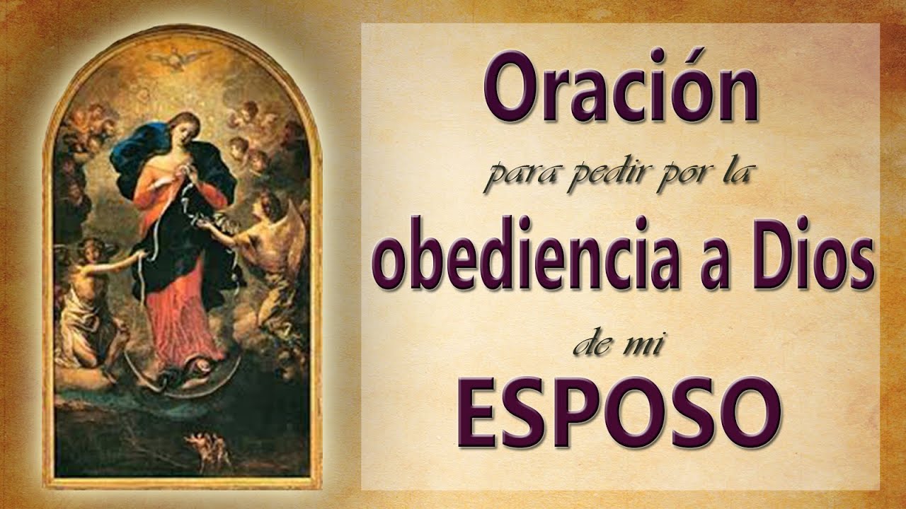22  Oración para pedir por la OBEDIENCIA A DIOS del ESPOSO. Virgen Desatadora de Nudos