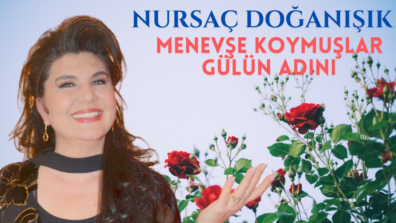 Nursaç DOĞANIŞIK - Menevşe Koymuşlar Gülün Adını