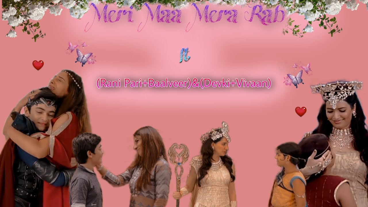 Meri Maa Mera Rab ft ( Rani Pari+Baalveer ) & ( Devki+Vivaan ) |  { Requested VM } ❤️