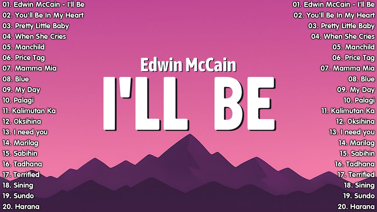 Edwin McCain - I'll Be, When She Cries 💌 OPM Tagalog Top Songs 2025 Playlist 💌 OPM Playlist 2025
