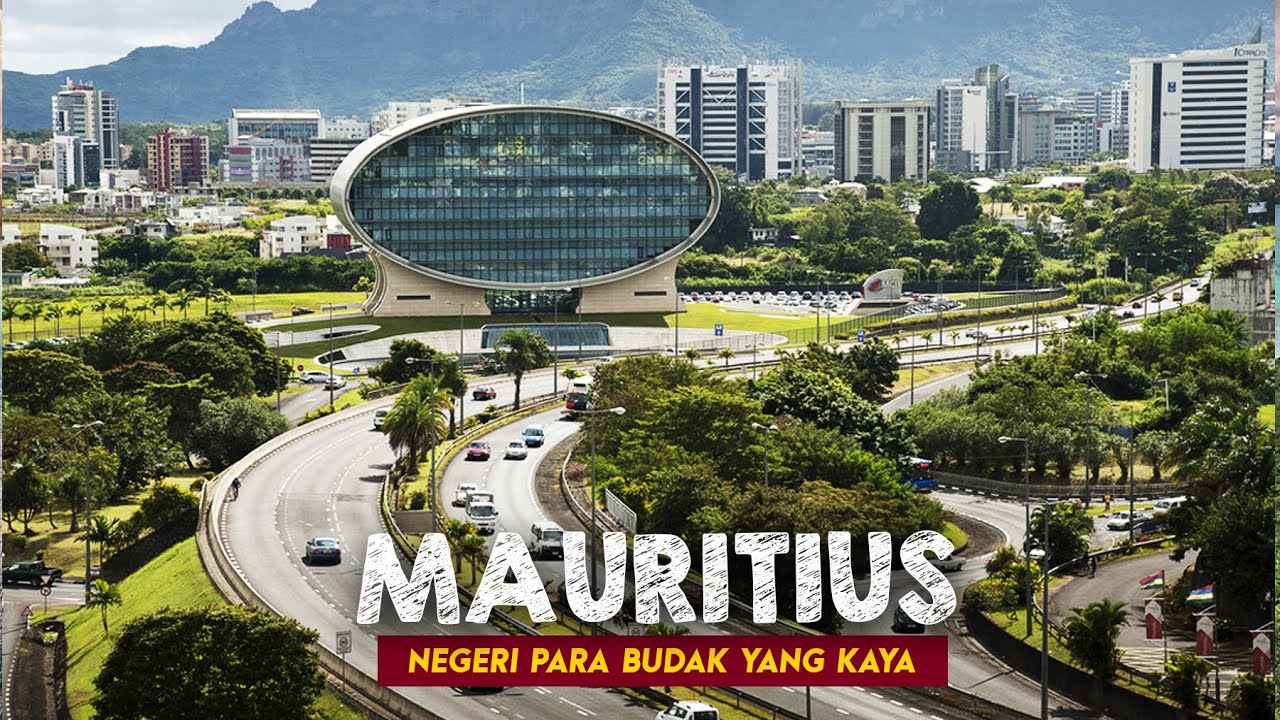 MAURITIUS - Negara para budak yang bertranspormasi, terkaya di Afrika