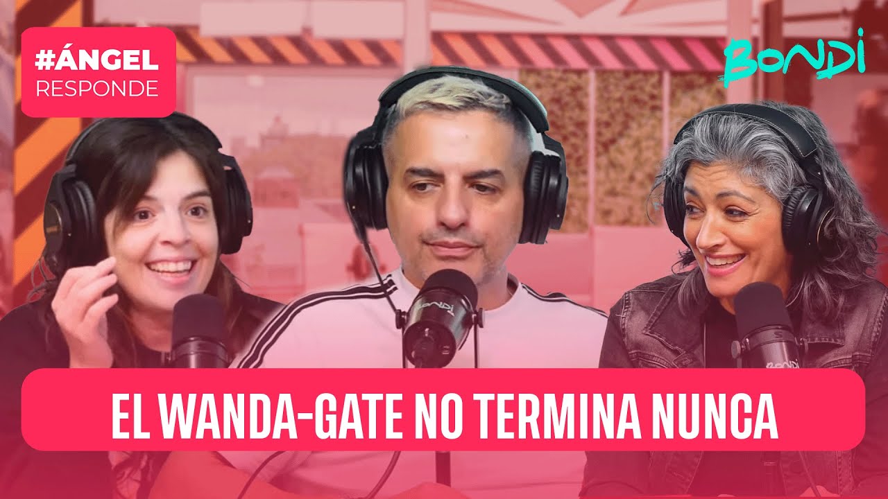 EL WANDA-GATE NO TERMINA NUNCA | ÁNGEL RESPONDE 01/04