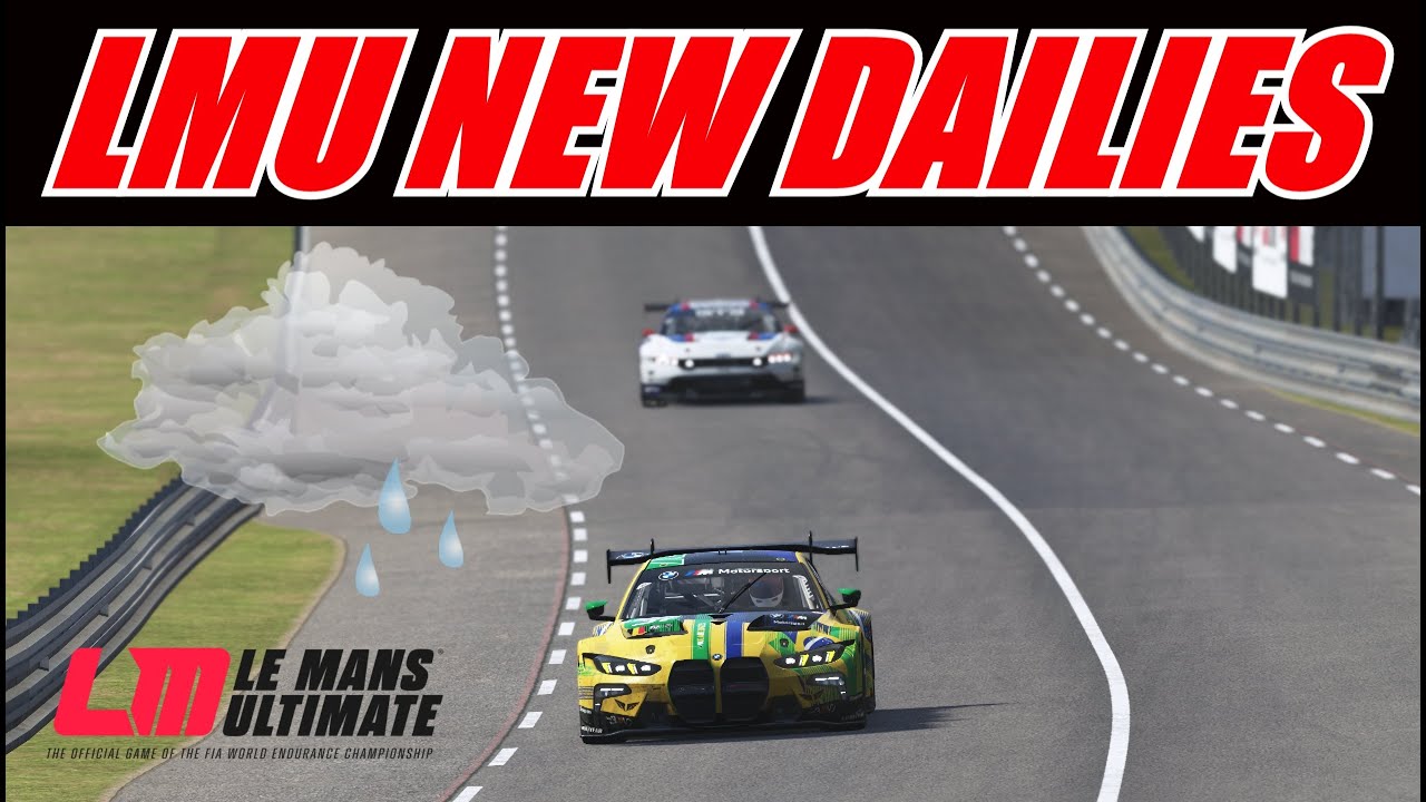 Le Mans Ultimate - Racing The New LMU Dailies 🌦️🍿