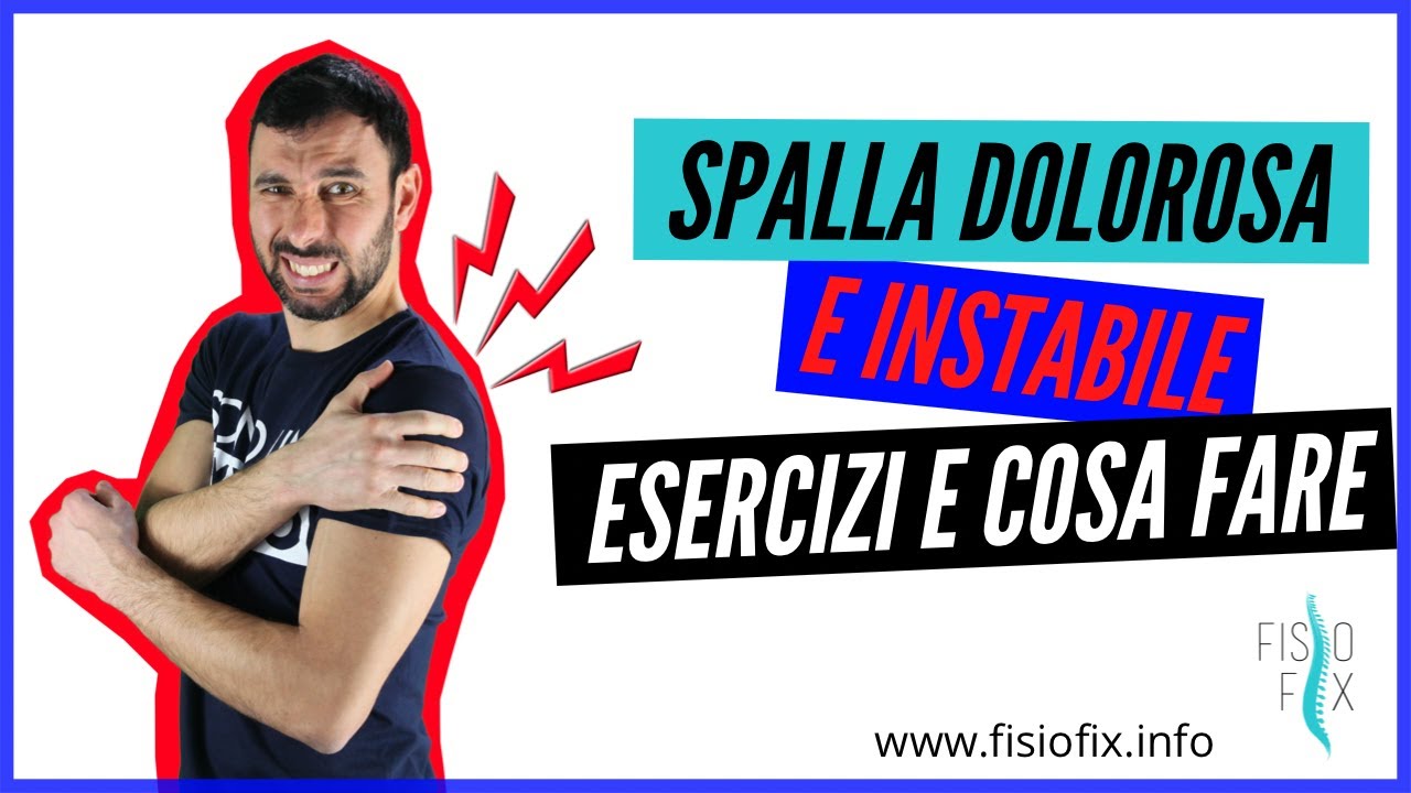 Spalla dolorosa o instabile - Esercizi e cosa fare