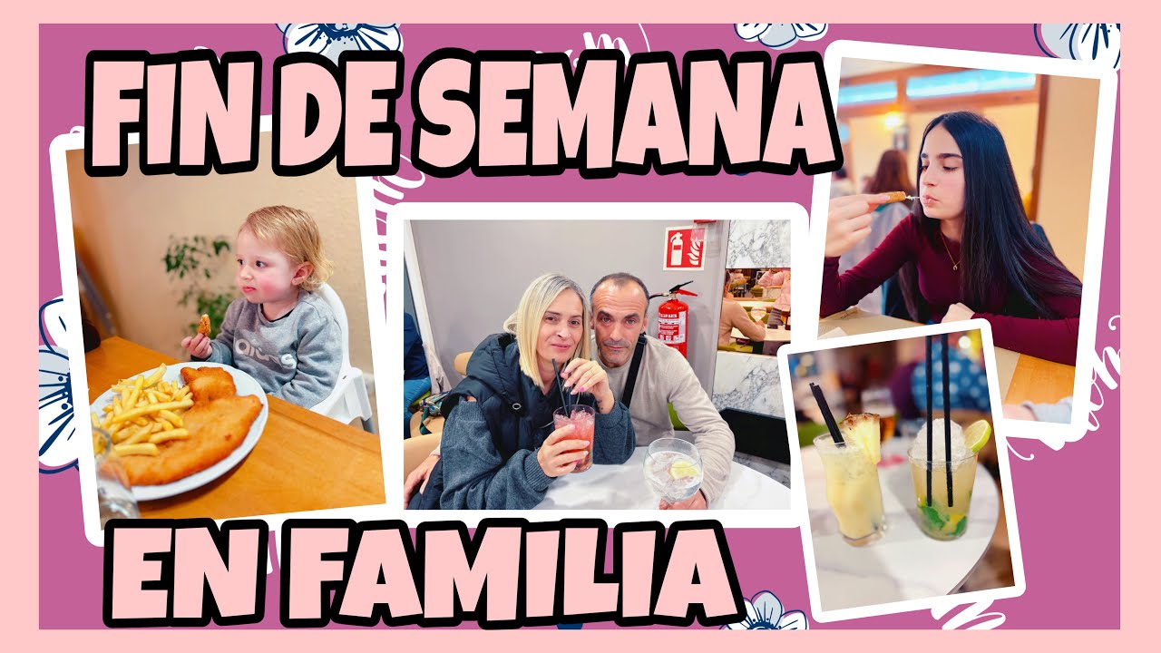 FIN DE SEMANA EN FAMILIA ❤️