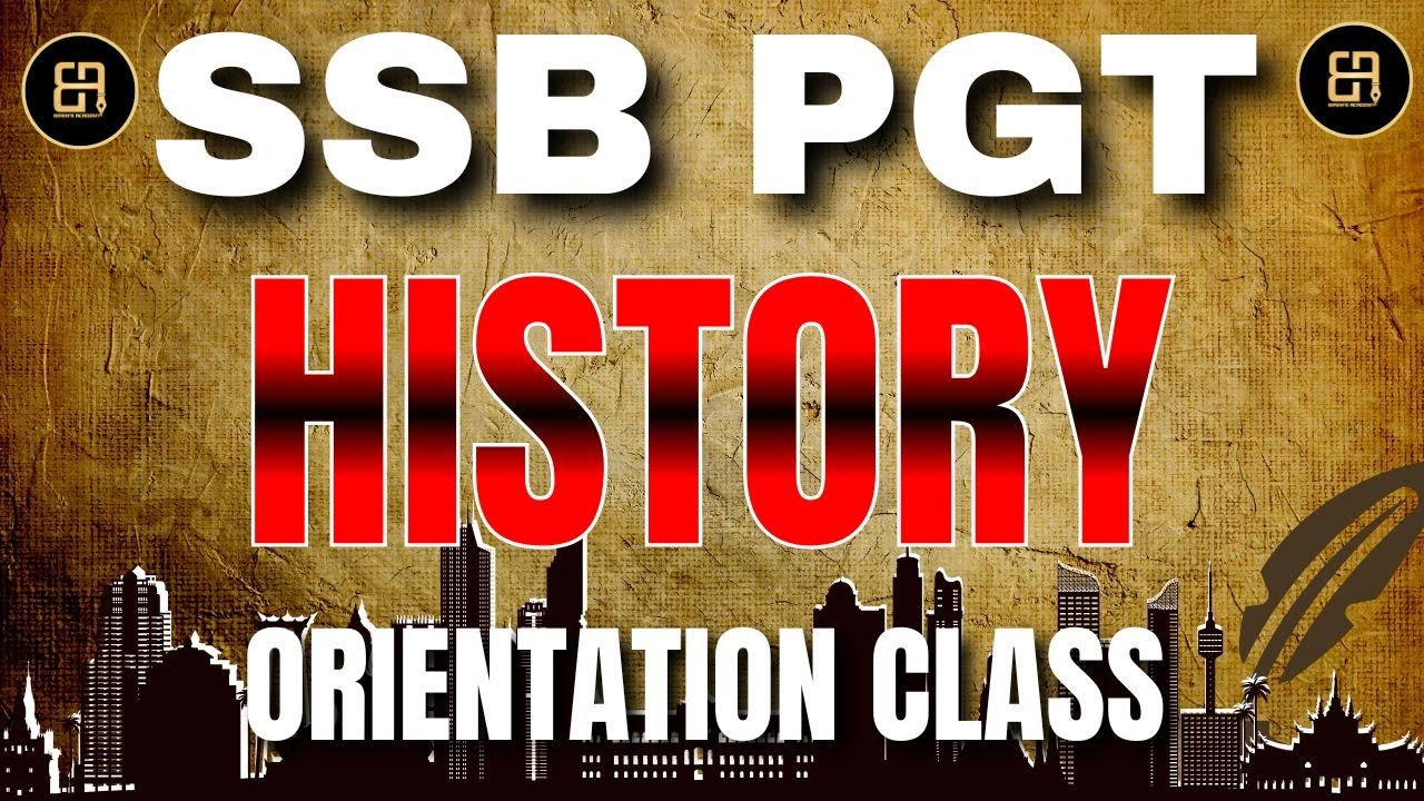 SSB PGT HISTORY ORIENTATION CLASS BY BIMAL SIR