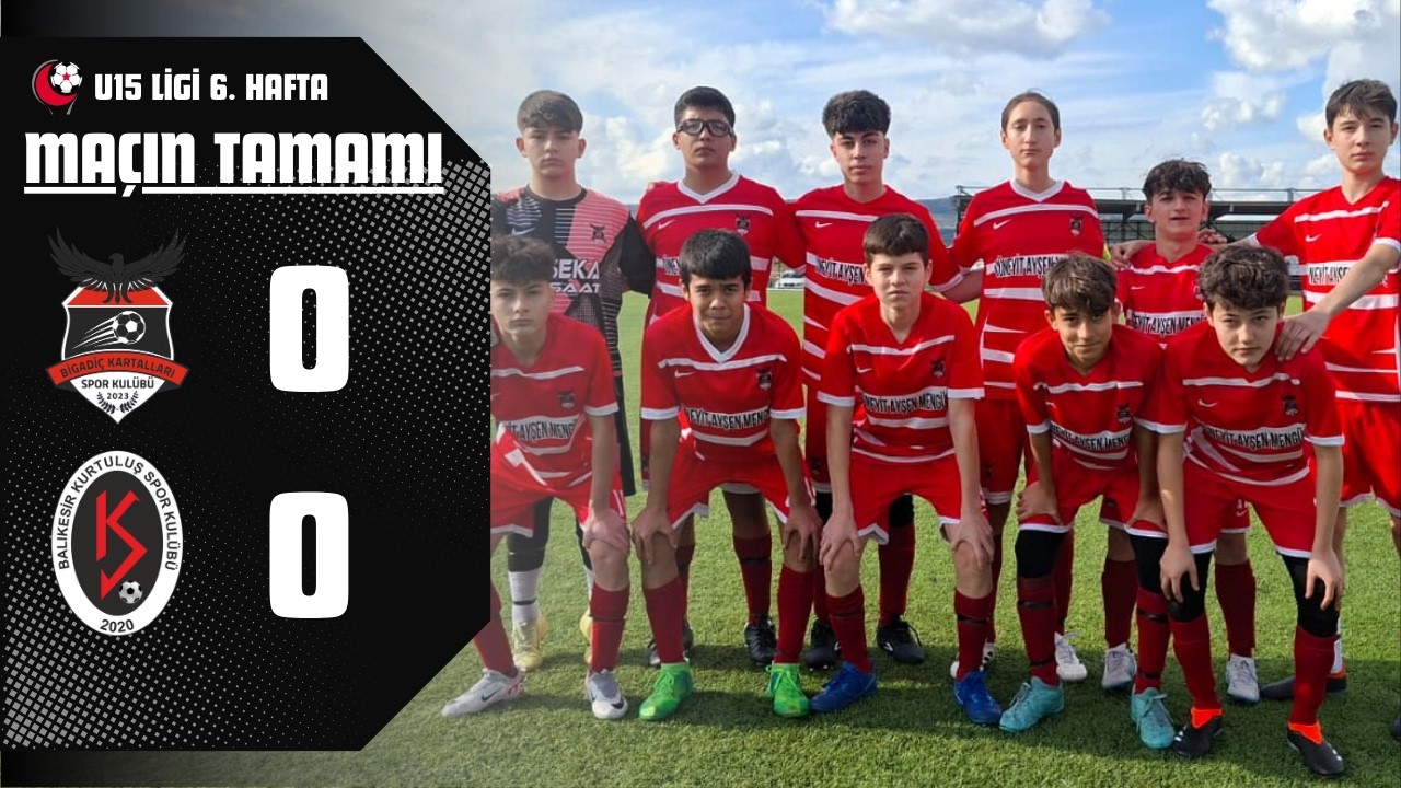 U15 (2011) Ligi 6. Hafta | Bigadiç Kartalları 0-0 Balıkesir Kurtuluşspor 14.02.2026 4K UHD