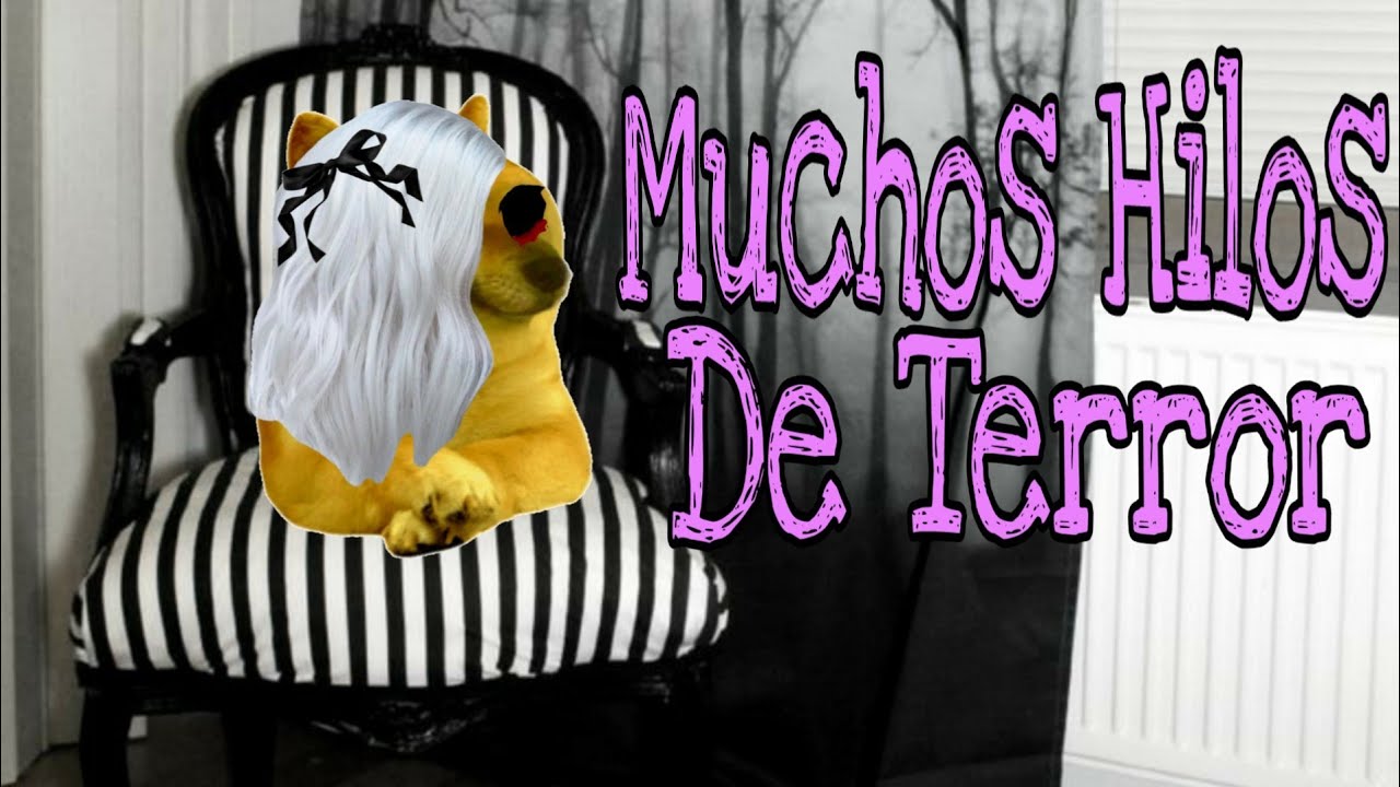 Abro Hilo-Muchos Hilos De Terror(Velo Hasta El Final Si te Atreves)