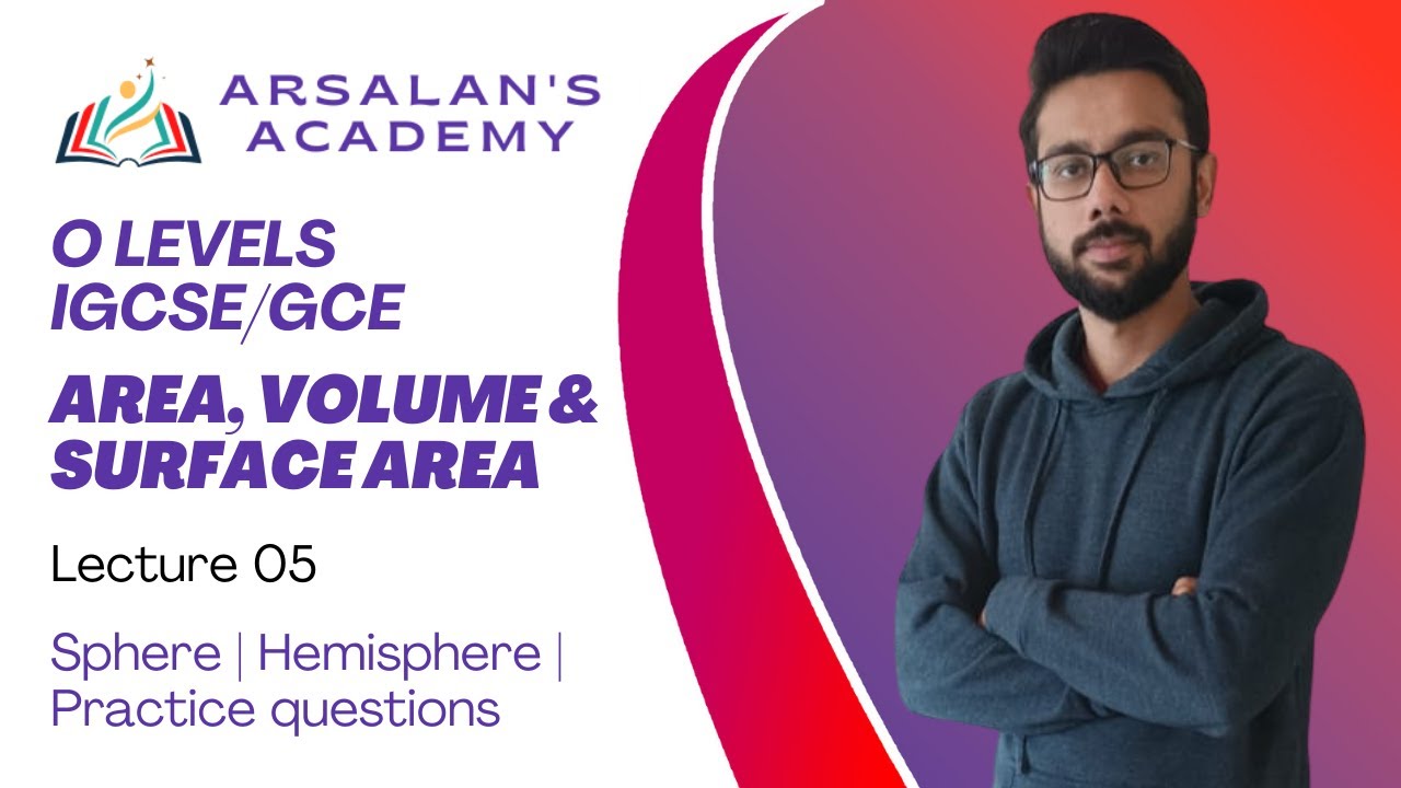 Sphere and Hemisphere | Area Volume & Surface Area Lecture 05 | O levels IGCSE/GCE