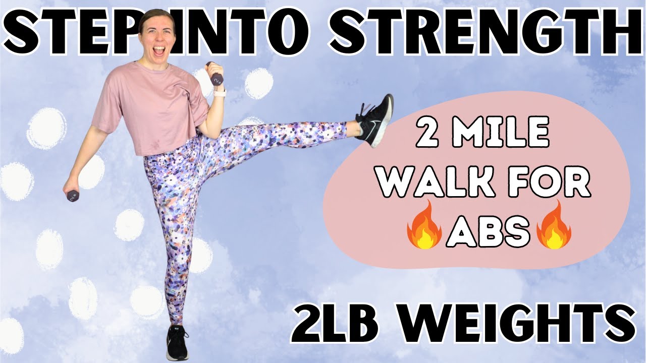 TWO MILE WALK FOR ABS | STEP INTO STRENGTH: DAY FIVE (2 Pound Weights)