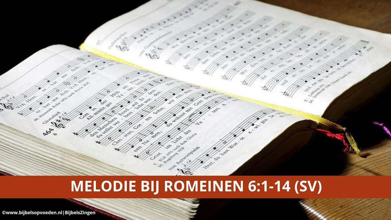 Bijbelgedeelte zingen: Romeinen 6:1-14