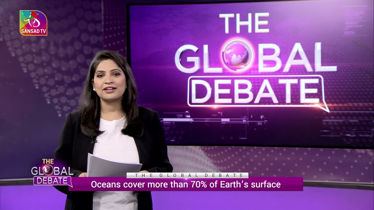 The Global Debate: Protecting The Oceans | 09 June , 2022