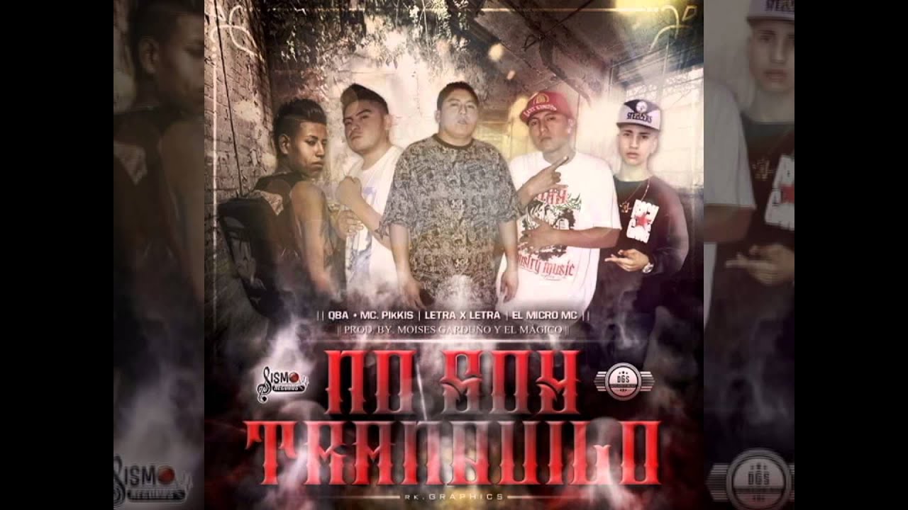 Qba, Pikkis Ft Letra x Letra y El Micro Mc - No soy tranquilo