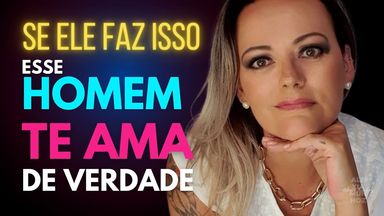 10 comportamentos que um homem terá se realmente te amar.