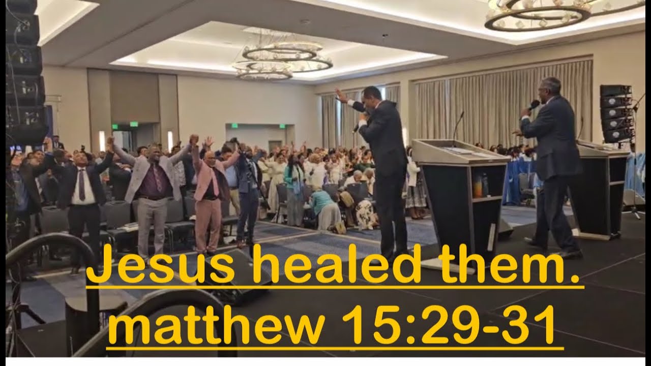 22nd ACIFNA 2025 | PORTLAND.|  JESUS healed them. Matthew 15:29-31