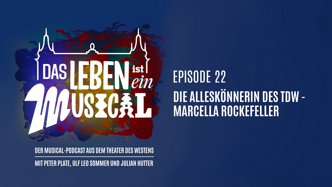 Die Alleskönnerin des TdW - Marcella Rockefeller! Das Leben ist ein Musical - Episode 22
