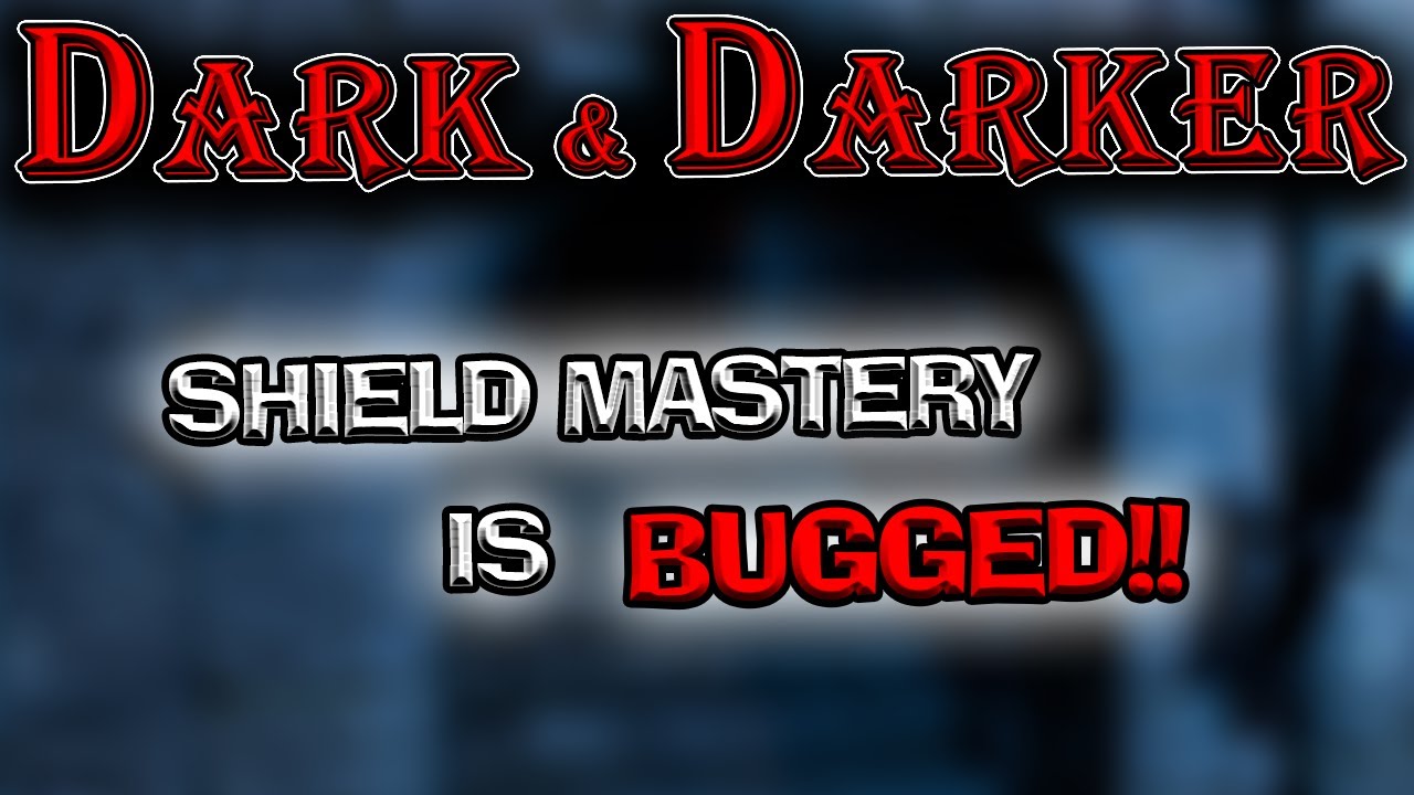 Мастерство щита забаговано и вызывает фантомные удары в Dark и Darker