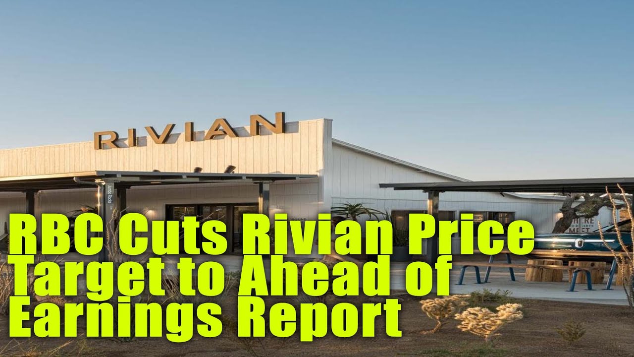 RBC Cuts Rivian Price Target to Ahead of Earnings Report