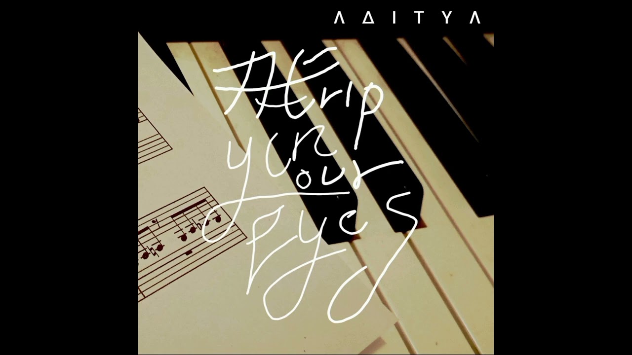 Aditya Sharma - "A trip in your eyes"