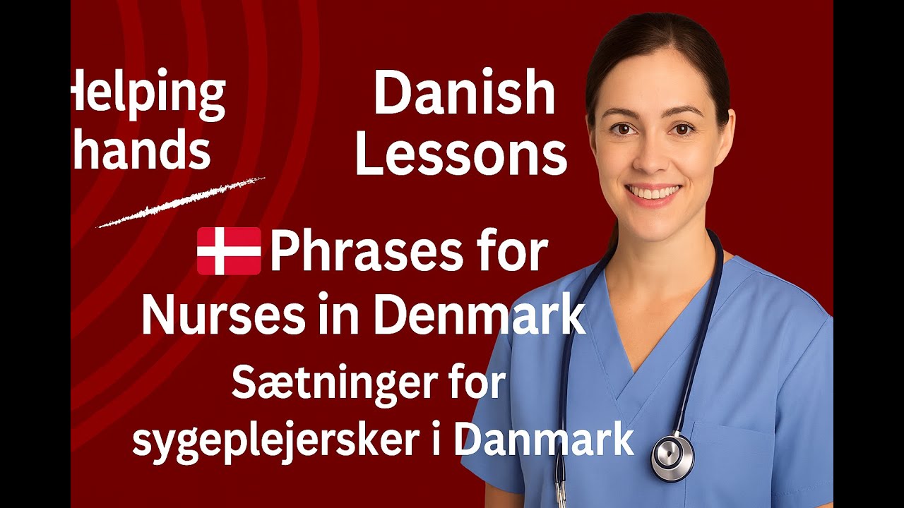Sygeplejerske Danish Lessons 🇩🇰 | Phrases for Nurses in Denmark – All-in-One Video