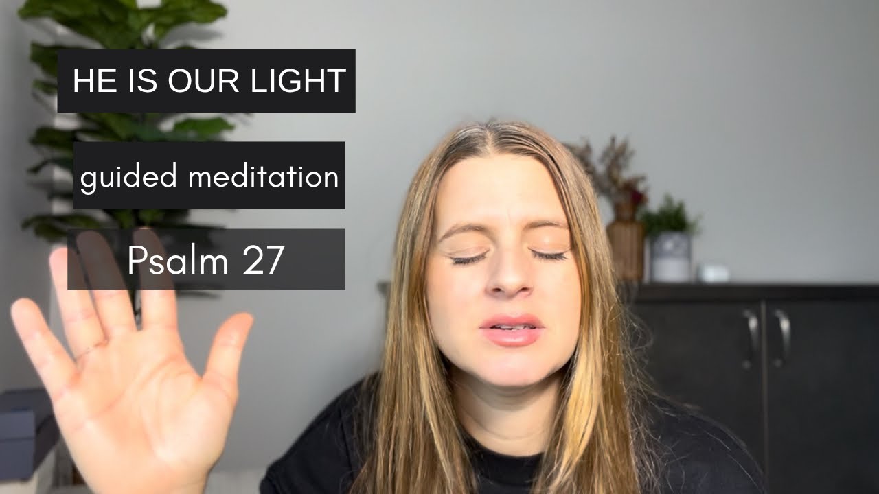 We Do Not Need to Fear | Guided Meditation and Prayer Psalm 27