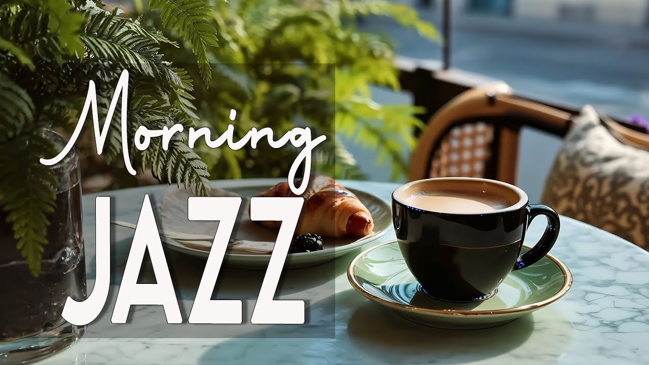 Relaxing Morning Jazz Cafe Music - Bossa Nova Vibes to Start the Day Right ✨