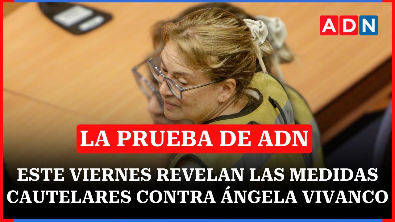 Este viernes revelan las medidas cautelares contra Ángela Vivanco  |🔴EN VIVO LA PRUEBA DE ADN