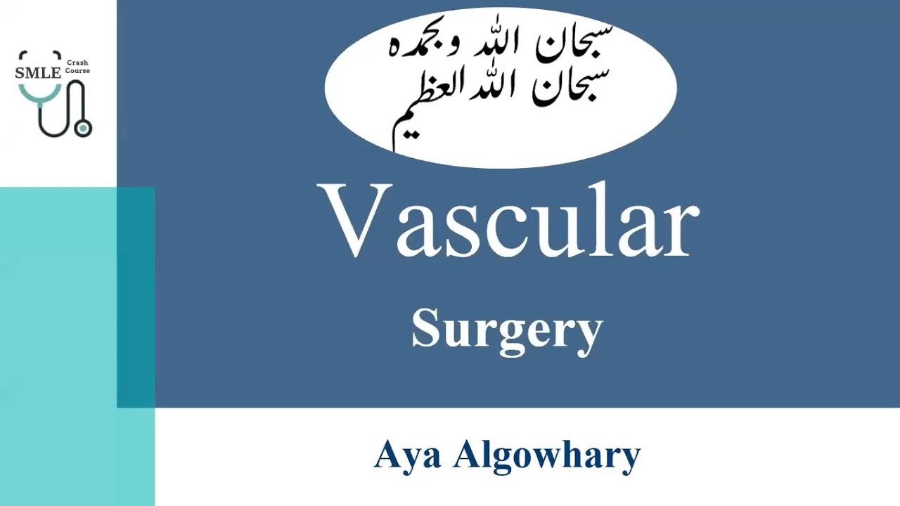 Vascular Surgery - General Surgery || SMLE Crash Course