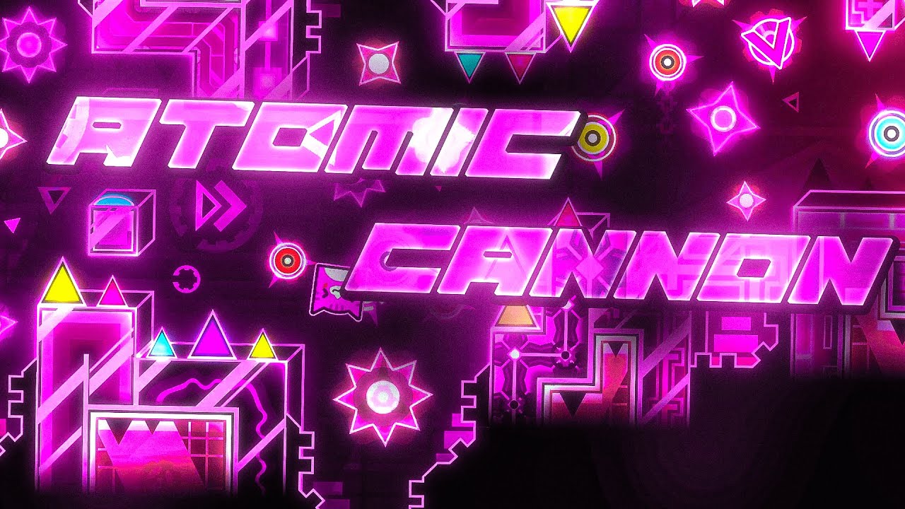 Atomic Cannon 100% | by LIEB (TOP 125 EXTREME DEMON) [PaulaGPe]