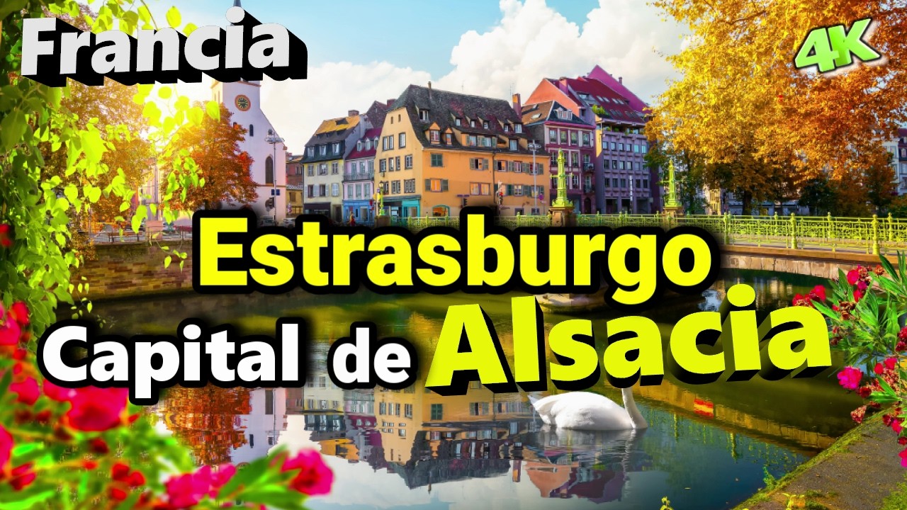 Estrasburgo💠 una ciudad histórica con encanto| Guía documental Francia 4K