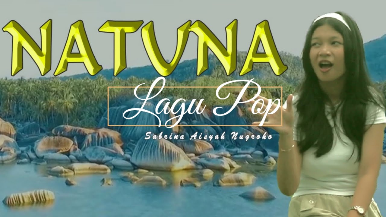 NATUNA - Sabrina Aisyah Nugroho (Official Video)
