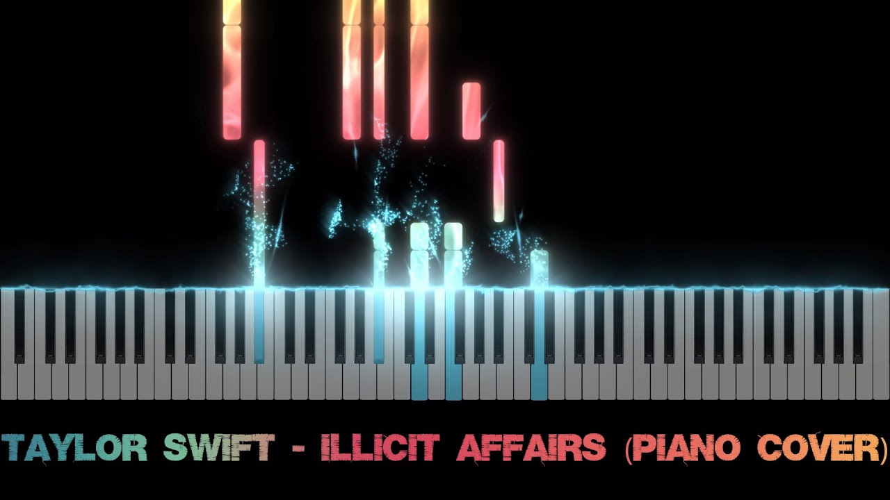 Taylor Swift - Illicit Affairs (Piano Cover)