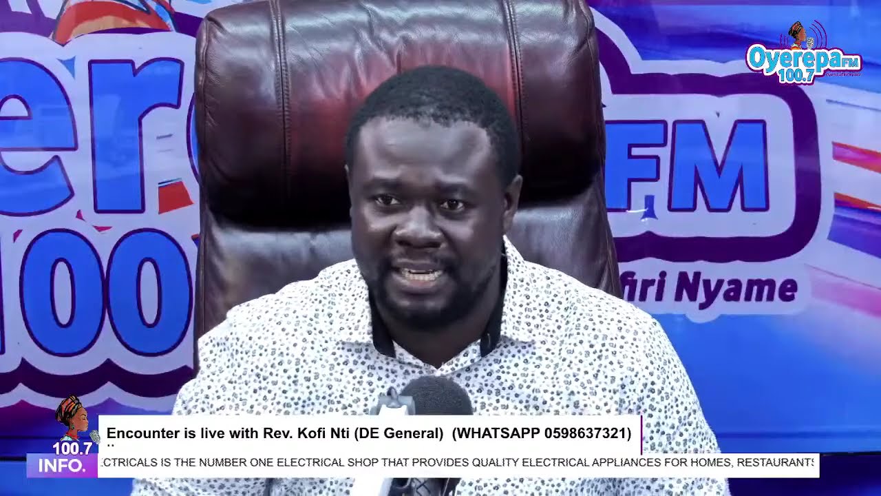 Encounter is live with Rev. Kofi Nti (DE General) WhatsApp 0598637321 || 27-06-2024