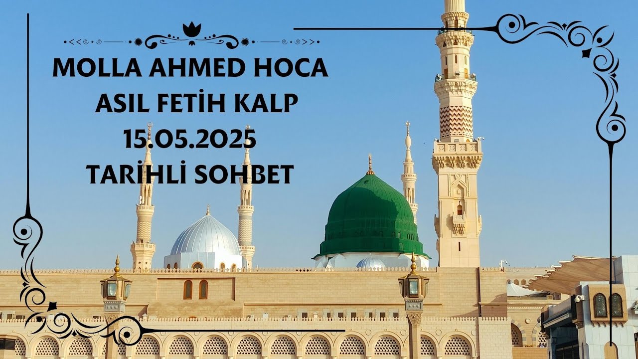 Molla Ahmed Hoca | Asıl Fetih Kalp