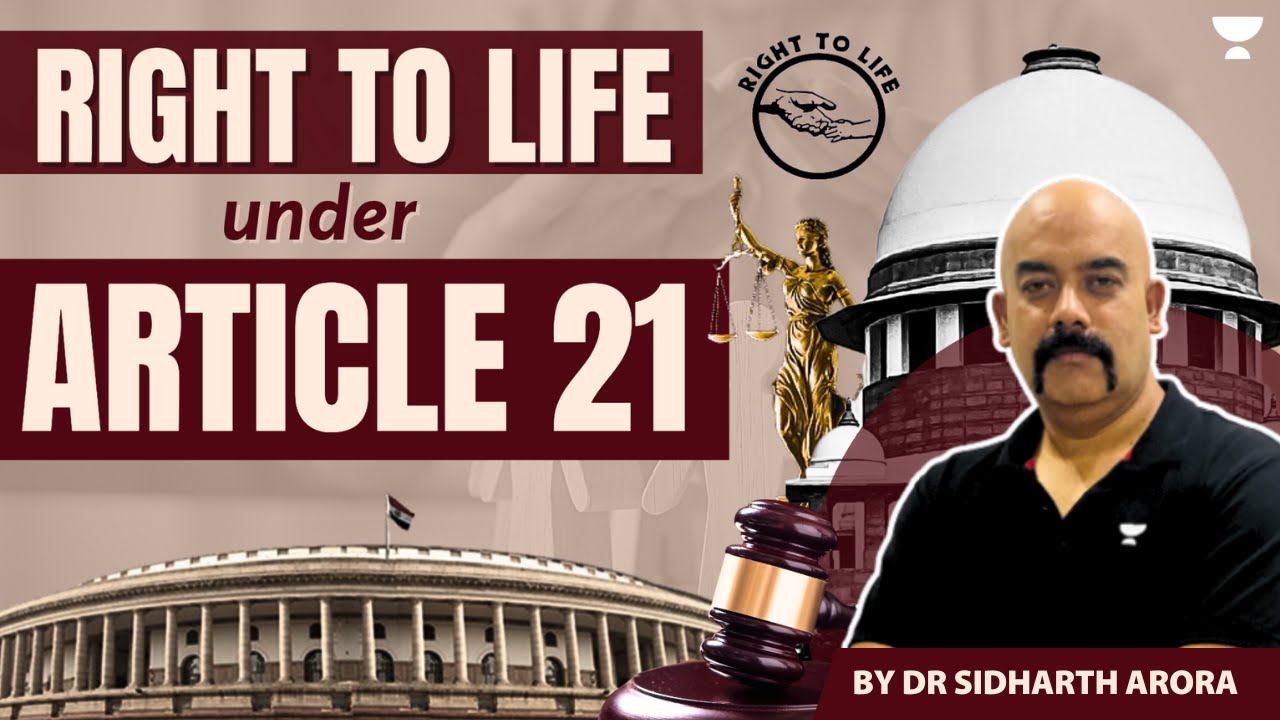 Right to Life under Article 21 | Indian Constitution for UPSC | Dr Sidharth Arora