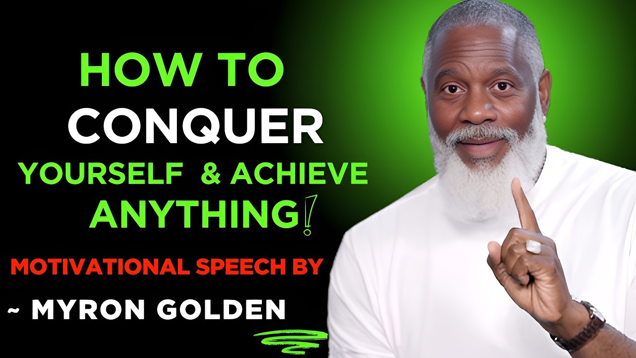 MYRON GOLDEN : self-discipline : How to Conquer Yourself and Achieve Anything by #myrongolden