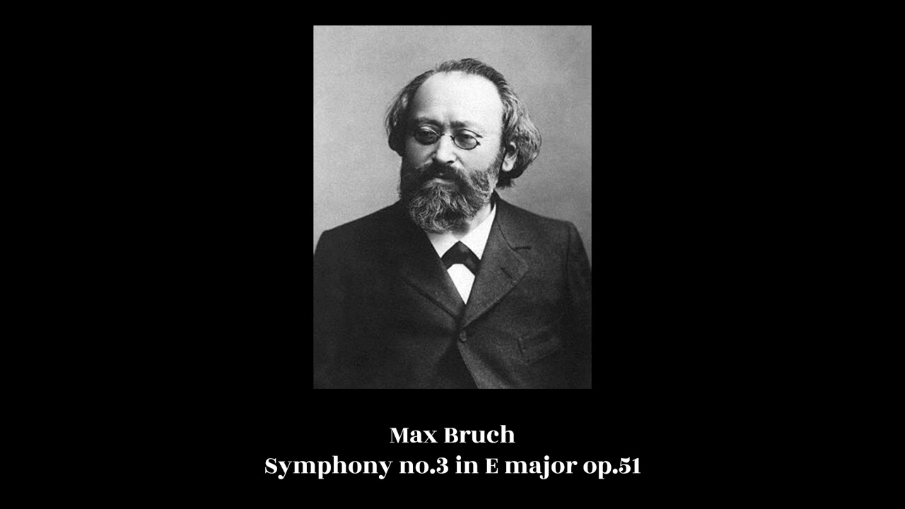 Max Bruch - Symphony no.3 in E major op.51