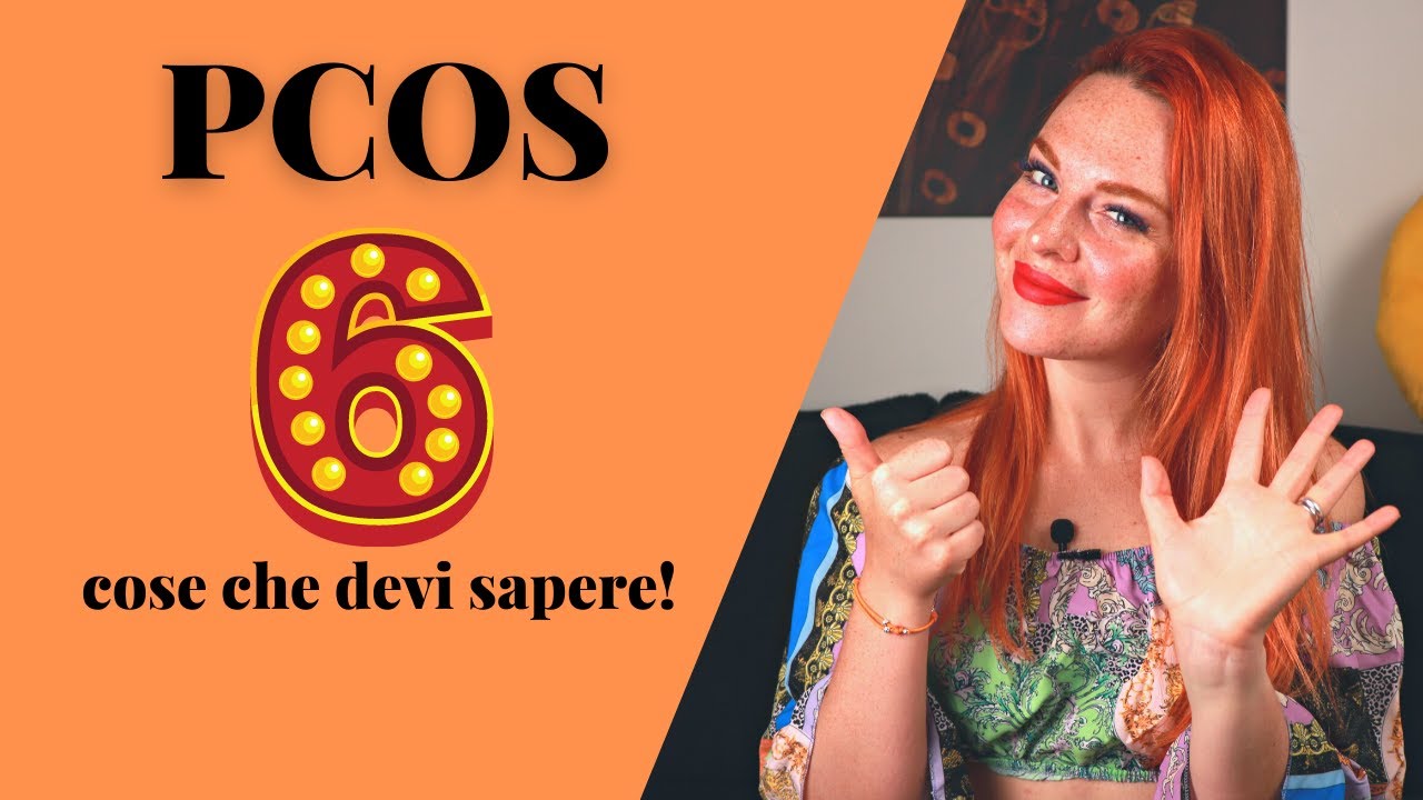PCOS: 6 COSE CHE DEVI SAPERE!
