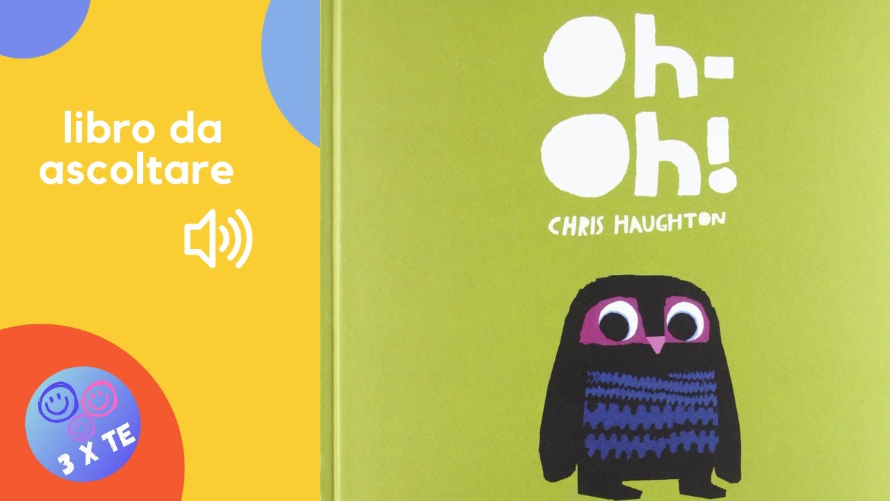 Oh - Oh! - libro di Chris Haughton letto ad alta voce per bambini - audiolibri - storie per bambini
