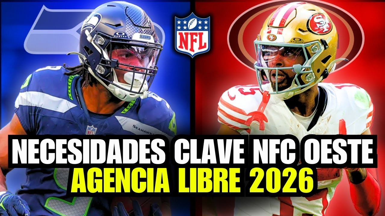 🔥 Lo que 49ERS y SEAHAWKS deben arreglar en la Agencia Libre NFL 2026