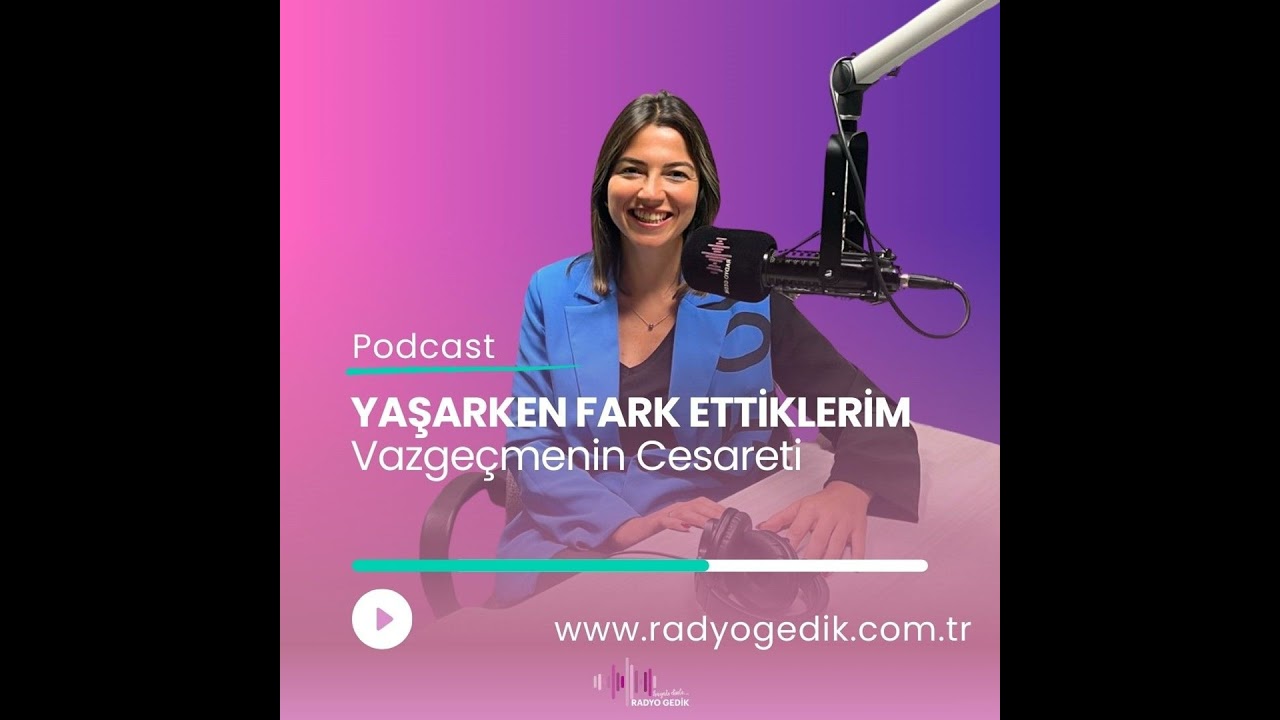 YAŞARKEN FARK ETTİKLERİM-Vazgeçmenin Cesareti